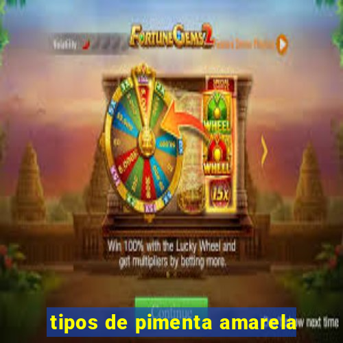 tipos de pimenta amarela